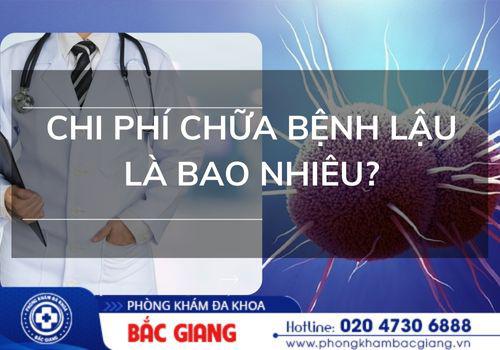 Chi phí chữa bệnh lậu hiện nay là bao nhiêu? chi phí chữa bệnh lậu