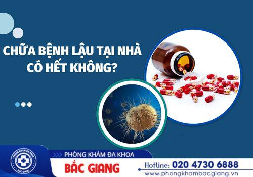 Chữa bệnh lậu tại nhà có hết không? chữa bệnh lậu